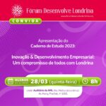Lançamento do Caderno de Estudos 2023 do Fórum Desenvolve Londrina Notícias